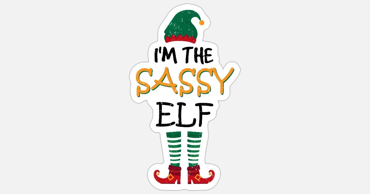 I'm The Sassy Elf' Sticker | Spreadshirt